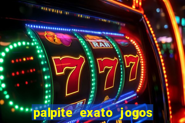 palpite exato jogos de hoje